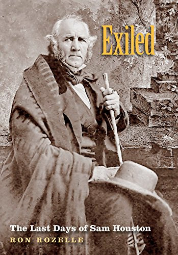 Exiled: The Last Days of Sam Houston