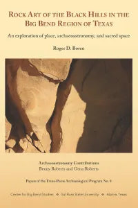Rock Art of the Black Hills in the Big Ben Region of Texas