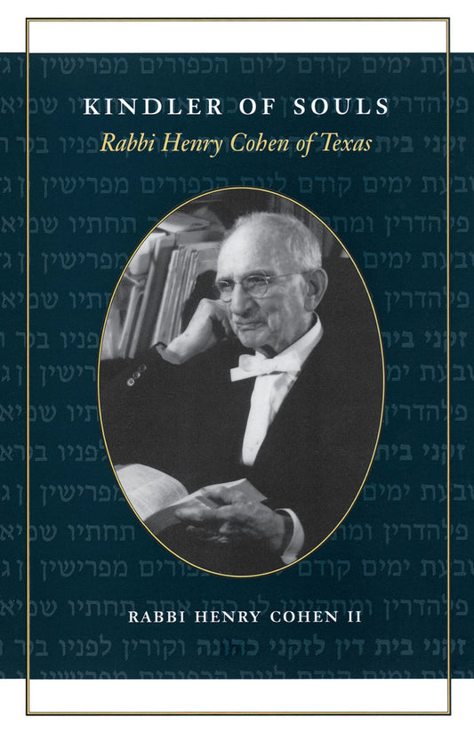 Kindler of Souls Rabbi Henry Cohen of Texas