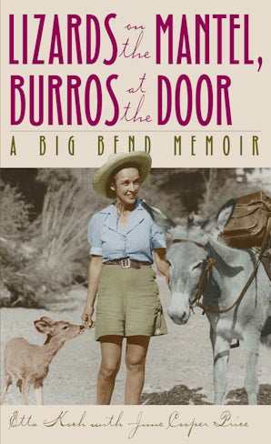 Lizards on the Mantel, Burros at the Door, A Big Bend Memoir