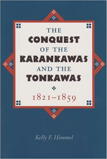 The Conquest of the Karankawas and the Tonkawas, 1821-1859