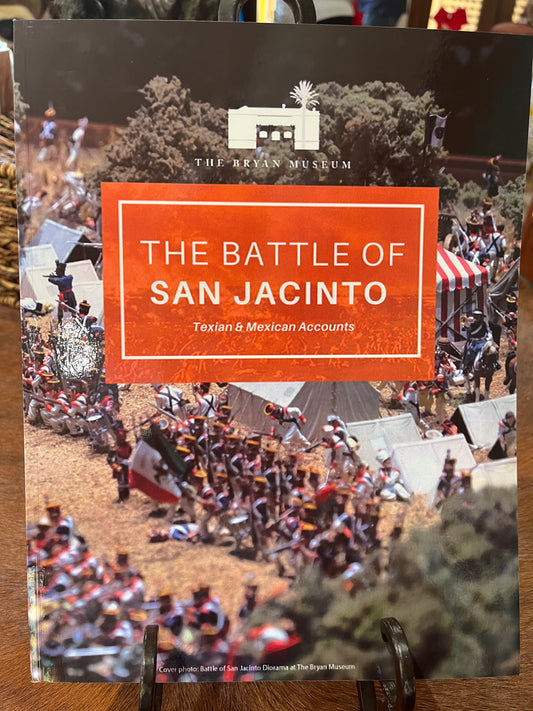 The Battle of The San Jacinto: Texian and Mexican Accounts