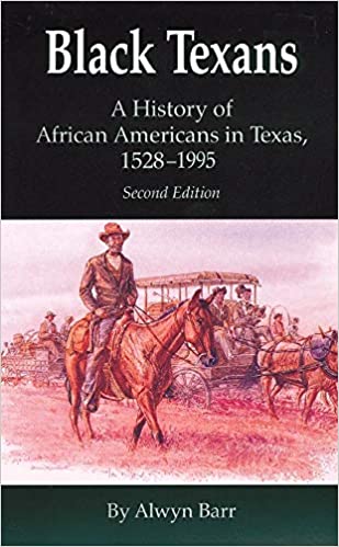 Black Texans: A History of African Americans in Texas, 1528-1995