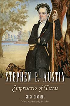 Stephen F. Austin - Empresario of Texas