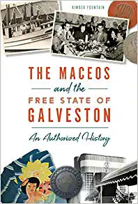 The Maceos and the Free State of Galveston, Signed Copy